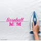 Baseball Mom Vinyl Iron-On Decal (Multiple Color Options Available)